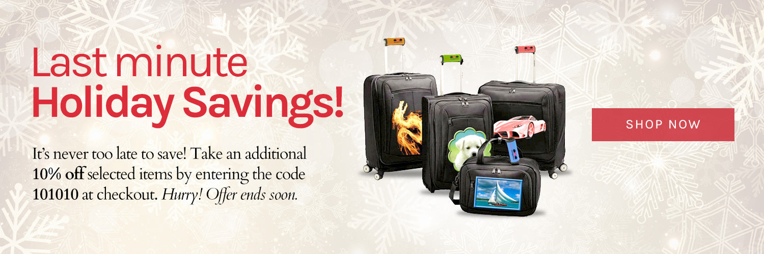 Last Minute Holiday Savings Take 10% your entire order